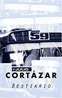 Julio Cortazar - Bestiario