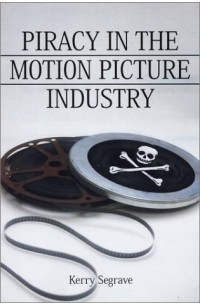 Kerry Segrave - Piracy in the Motion Picture Industry