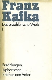 Franz Kafka - Das erzählerische Werk. Band 1
