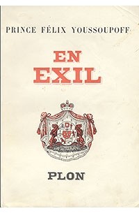 Felix Youssoupoff - En Exil