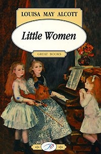 Louisa May Alcott - Little Women