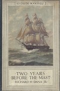 Richard Henry Dana, Jr. - Two Years Before the Mast