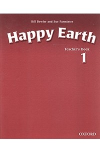  - Happy Earth 1. Teacher's Book