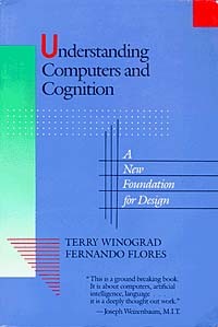  - Understanding Computers and Cognition : A New Foundation for Design