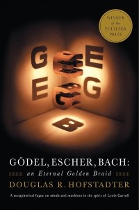 Douglas R. Hofstadter - Gödel, Escher, Bach: An Eternal Golden Braid
