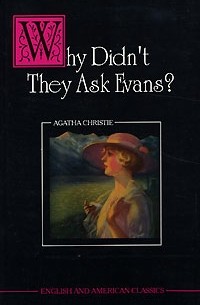 Agatha Christie - Why Didn't They Ask Evans?