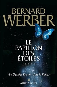 Werber Bernard - Le Papillon des étoiles