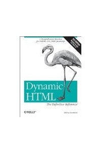 Danny Goodman - Dynamic HTML: The Definitive Reference (Dynamic Html)