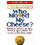 Spencer Johnson - Who Moved My Cheese? An Amazing Way to Deal with Change in Your Work and in Your Life
