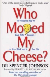 Spencer Johnson - Who Moved My Cheese?