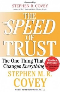  - The Speed of Trust: The One Thing that Changes Everything
