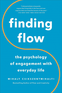 Михай Чиксентмихайи - Finding Flow: The Psychology of Engagement with Everyday Life
