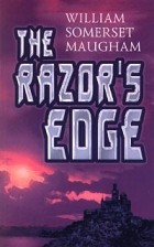 William Somerset Maugham - The Razor’s Edge