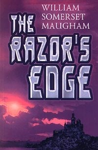 William Somerset Maugham - The Razor`s Edge