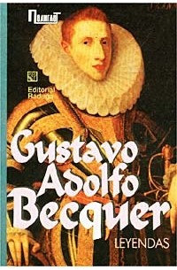 Gustavo Adolfo Becquer - Gustavo Adolfo Becquer. Leyendas (сборник)