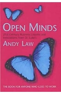 Andy Law - Open Minds: 21st Century Business Lessons and Innovations from St. Luke's
