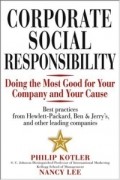  - Corporate Social Responsibility : Doing the Most Good for Your Company and Your Cause