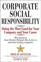  - Corporate Social Responsibility : Doing the Most Good for Your Company and Your Cause