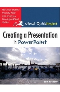 Tom Negrino - Creating a Presentation in PowerPoint : Visual QuickProject Guide (Visual Quickproject Series)