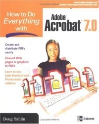 Doug Sahlin - How to Do Everything with Adobe Acrobat 7.0