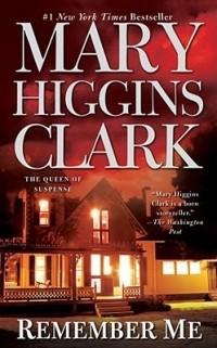 Mary Higgins Clark - Remember Me