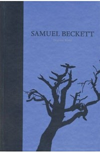 Samuel Beckett - The Dramatic Works of Samuel Beckett: Volume III of The Grove Centenary Editions (Works of Samuel Beckett the Grove Centenary Editions)