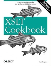 Sal Mangano - XSLT Cookbook: Solutions and Examples for XML and XSLT Developers, 2nd Edition