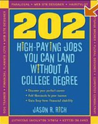 Jason R. Rich - 202 High Paying Jobs You Can Land Without a College Degree (202 High-Paying Jobs You Can Land Without a College Degree)