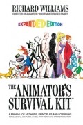 The Animator's Survival Kit: A Manual of Methods, Principles, and Formulas for Classical, Computer, Games, Stop Motion, and Internet Animators