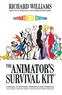 Richard Williams - The Animator's Survival Kit: A Manual of Methods, Principles, and Formulas for Classical, Computer, Games, Stop Motion, and Internet Animators