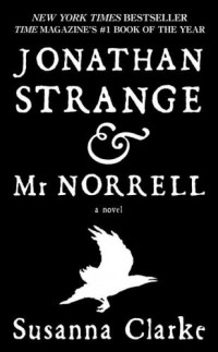 Susanna Clarke - Jonathan Strange & Mr Norrell