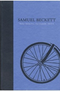 Samuel Beckett - Novels II of Samuel Beckett: Volume II of The Grove Centenary Editions