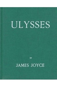 James Joyce - Ulysses: A Facsimile of the First Edition Published in Paris in 1922