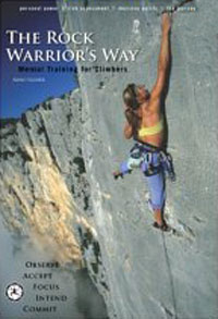 Arno Ilgner - The Rock Warrior's Way: Mental Training for Climbers