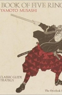 Miyamoto Musashi - Book of Five Rings: The Classic Guide to Strategy