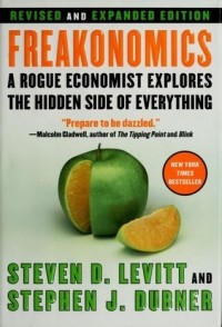 Стивен Дж. Дабнер, Стивен Левитт - Freakonomics: A Rogue Economist Explores the Hidden Side of Everything