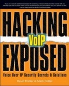  - Hacking Exposed VoIP: Voice Over IP Security Secrets &amp; Solutions (Hacking Exposed)