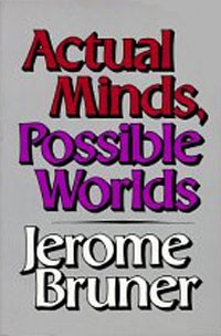 Jerome Bruner - Actual Minds, Possible Worlds (The Jerusalem-Harvard Lectures)