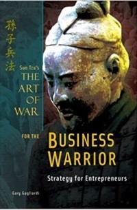 Sun Tzu - Business Warrior: Strategy for Entrepreneurs