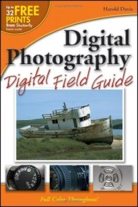 Harold Davis - Digital Photography Digital Field Guide