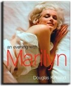 Douglas Kirkland - An Evening with Marilyn