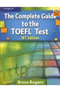 Bruce Rogers - Complete Guide to the Toefl Test: IBT/E(Complete Guide to the Toefl Test)