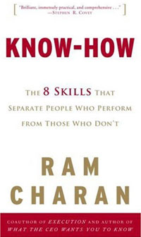 Ram Charan - Know-How: The 8 Skills That Separate People Who Perform from Those Who Don't