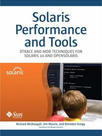  - Solaris(TM) Performance and Tools: DTrace and MDB Techniques for Solaris 10 and OpenSolaris
