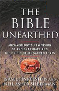  - The Bible Unearthed: Archaeology's New Vision of Ancient Israel and the Origin of Its Sacred Texts
