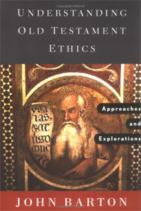 Джон Бартон - Understanding Old Testament Ethics: Approaches and Explorations