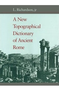  - A New Topographical Dictionary of Ancient Rome