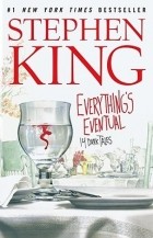 Stephen King - Everything's Eventual: 14 Dark Tales