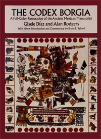  - Codex Borgia: A Full-Color Restoration of the Ancient Mexican Manuscript