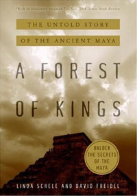  - A Forest of Kings: The Untold Story of the Ancient Maya